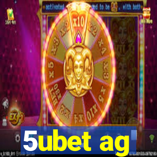 5ubet ag